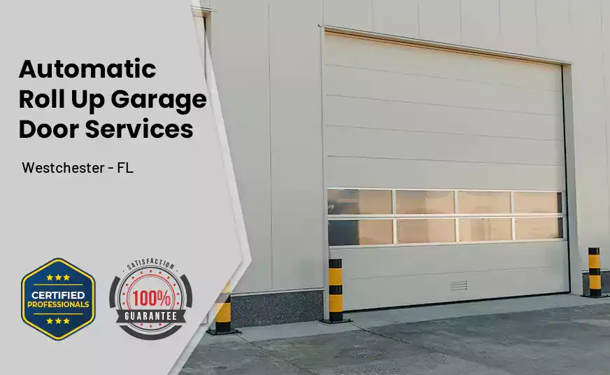 Automatic Roll Up Garage Door Westchester - FL