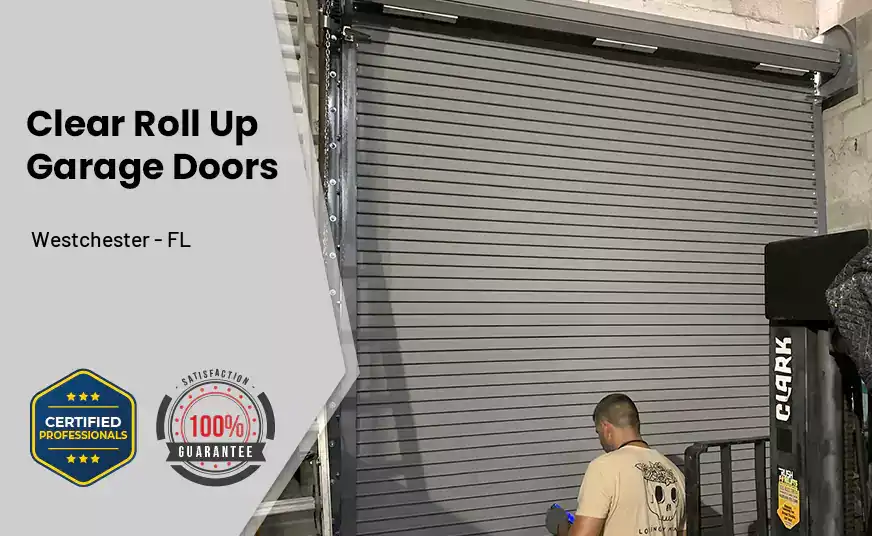 Clear Roll Up Garage Doors Westchester - FL