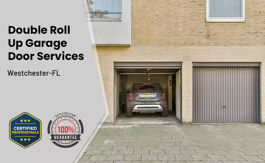 Double Roll Up Garage Doors Westchester-FL