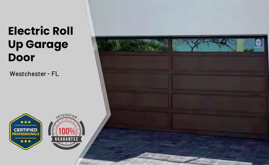 Electric Roll Up Garage Door Westchester - FL