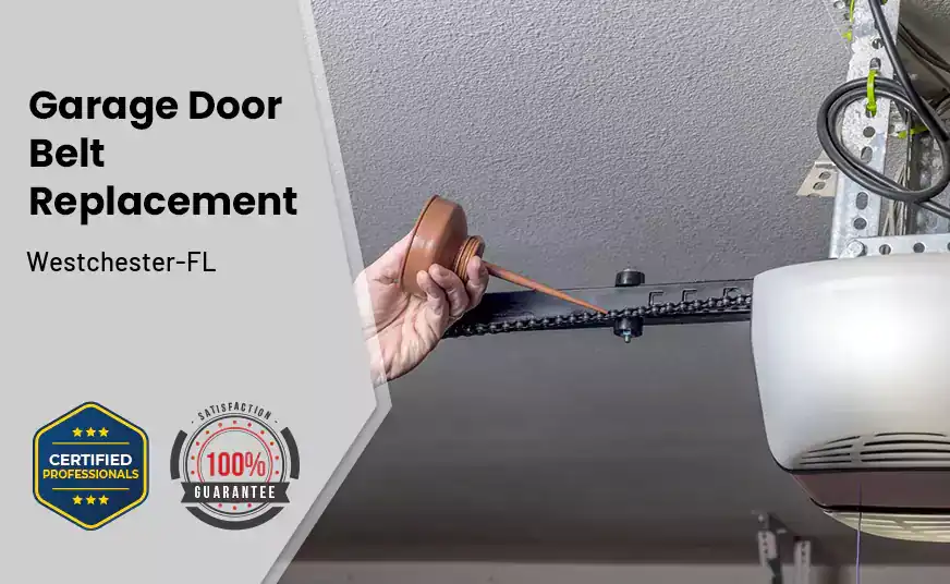 Garage Door Belt Replacement Westchester-FL