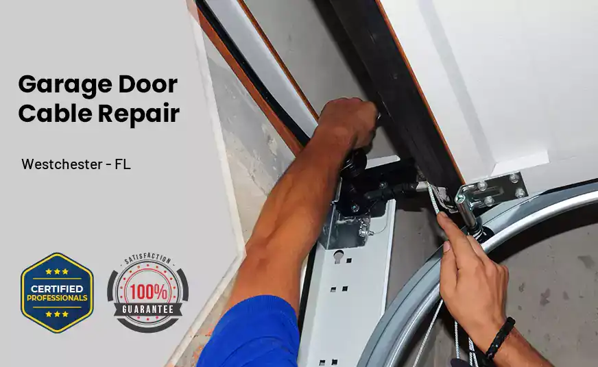 Garage Door Cable Repair Westchester - FL