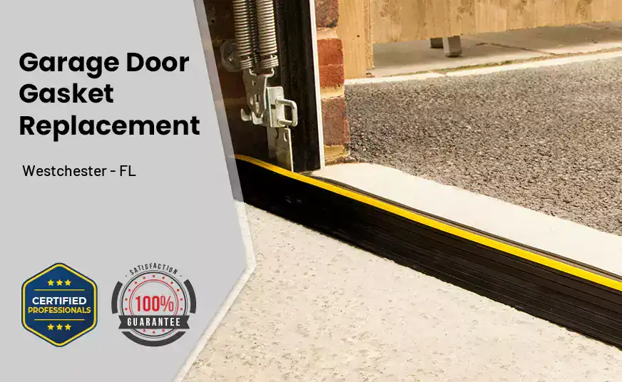 Garage Door Gasket Replacement Westchester - FL