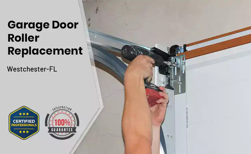 Garage Door Roller Replacement Westchester-FL
