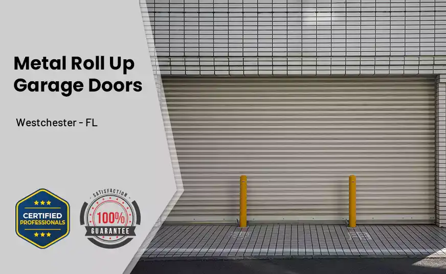 Metal Roll Up Garage Doors Westchester - FL