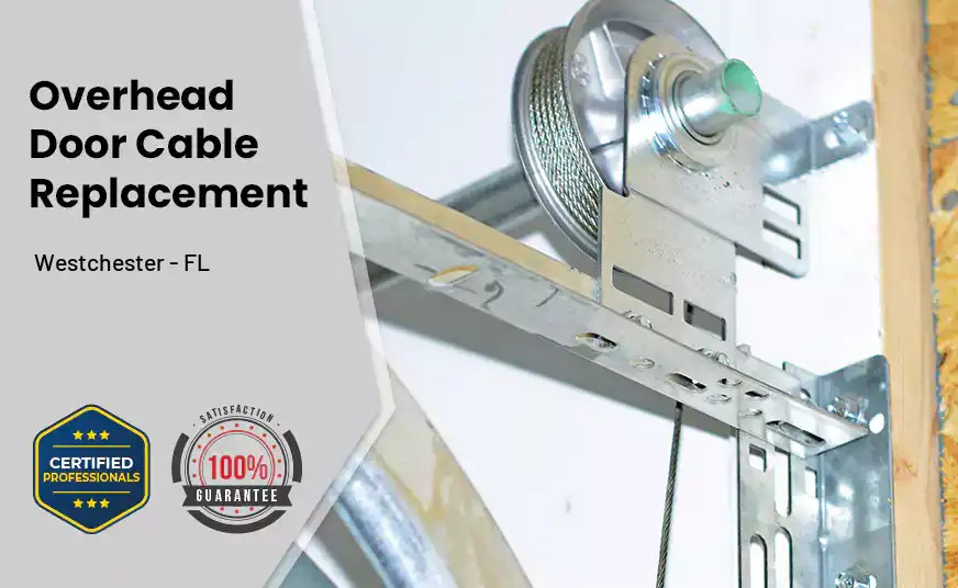 Overhead Door Cable Replacement Westchester - FL