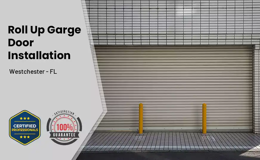 Roll Up Garage Door Installation Westchester - FL