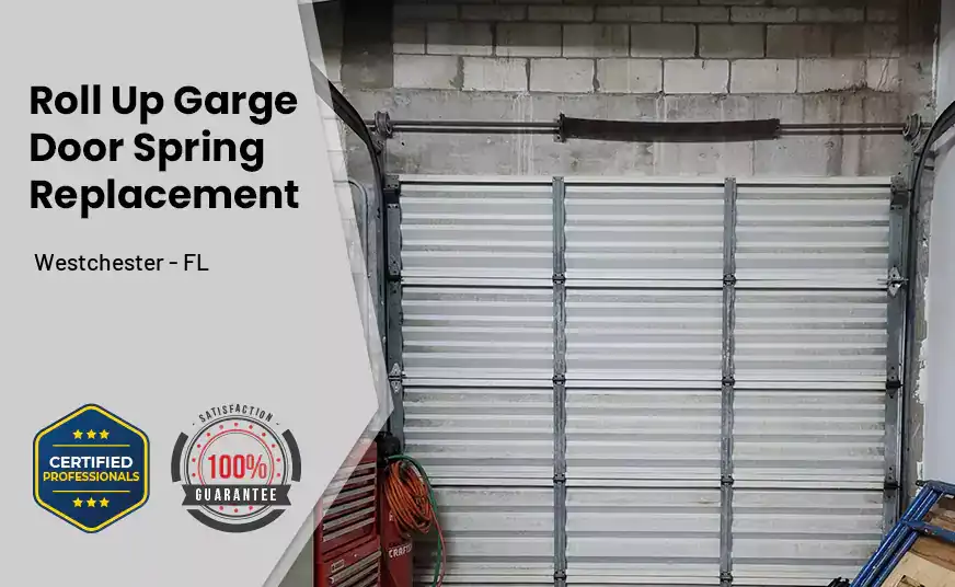 Roll Up Garage Door Spring Replacement Westchester - FL