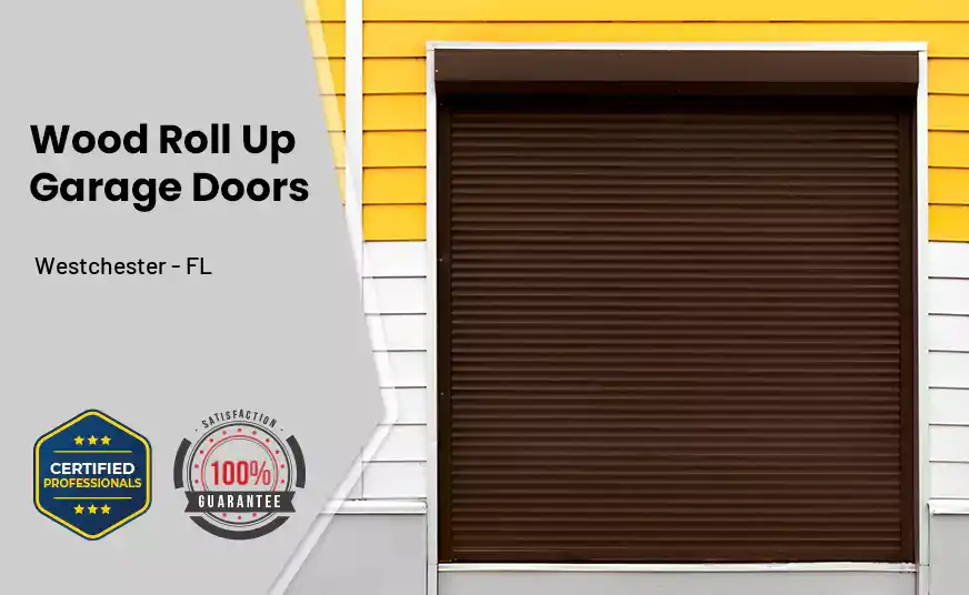 Wood Roll Up Garage Doors Westchester - FL